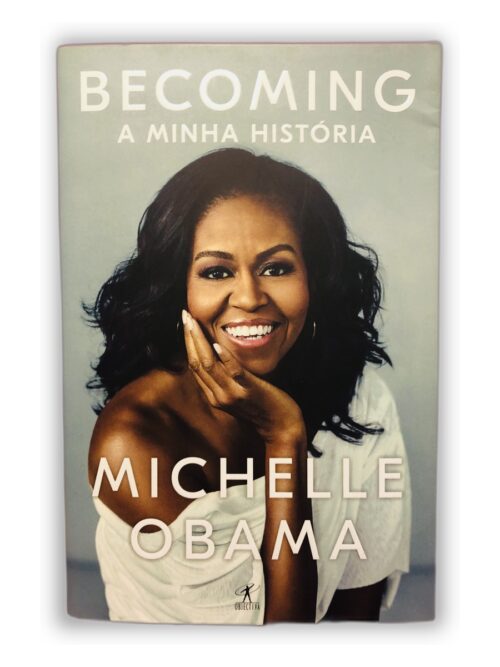 Becoming: A Minha História - Michelle Obama