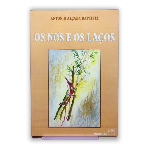 Os Nós e os Laços - António Alçada Baptista
