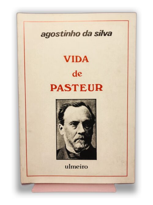 Vida de Pasteur - Agostinho da Silva