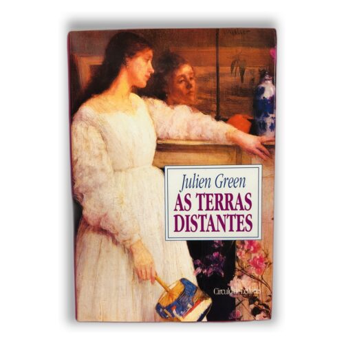 As Terras Distantes - Julien Green