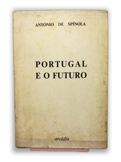 Portugal e o Futuro - António de Spínola