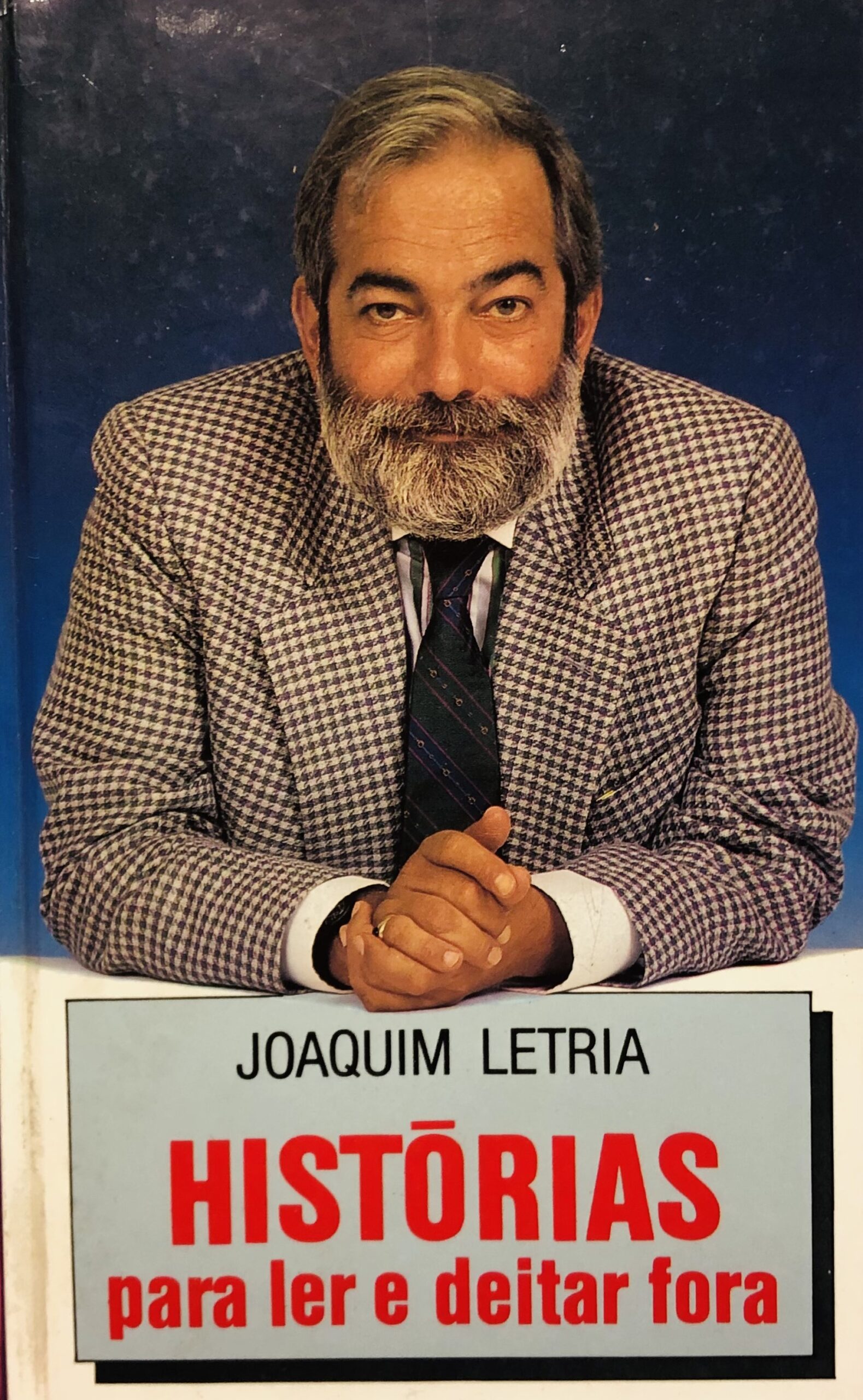 HISTÓRIAS para ler e deitar fora - Joaquim Letria