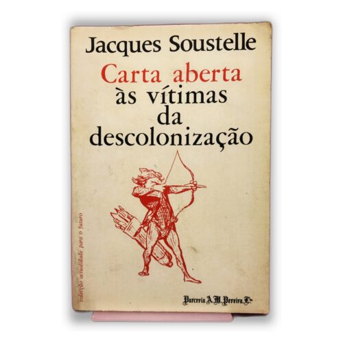 Carta aberta às vítimas da descolonização - Jacques Soustelle