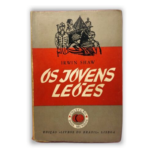 Os Jovens Leões - Irwin Shaw