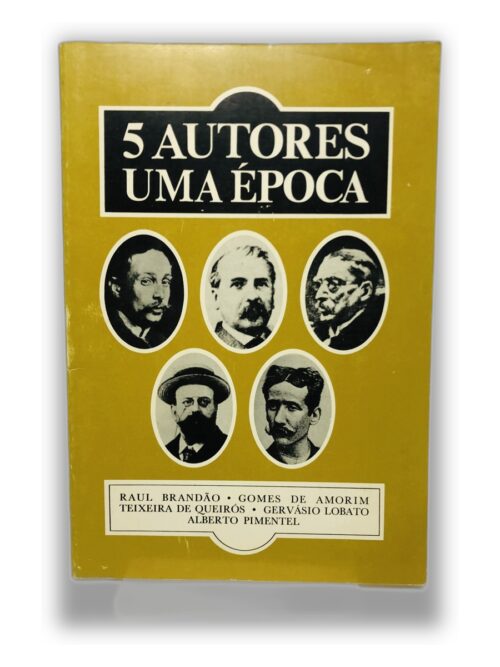 5 Autores, Uma Época - Raul Brandão, Gomes de Amorim, Teixeira de Queirós, Gervásio Lobato, Alberto Pimentel
