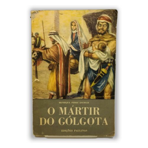 O Mártir do Gólgota - Henrique Pérez Esrich