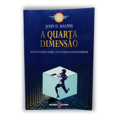 A Quarta Dimensão - John D. Ralphs