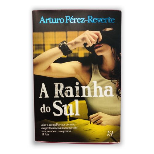 A Rainha do Sul - Arturo Pérez-Reverte