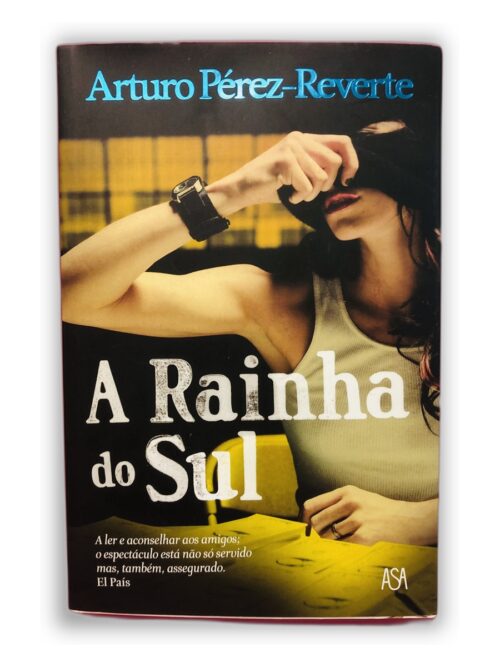 A Rainha do Sul - Arturo Pérez-Reverte