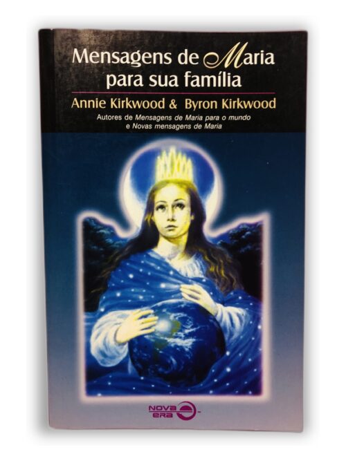 Mensagens de Maria para sua família - Annie Kirkwood & Byron Kirkwood