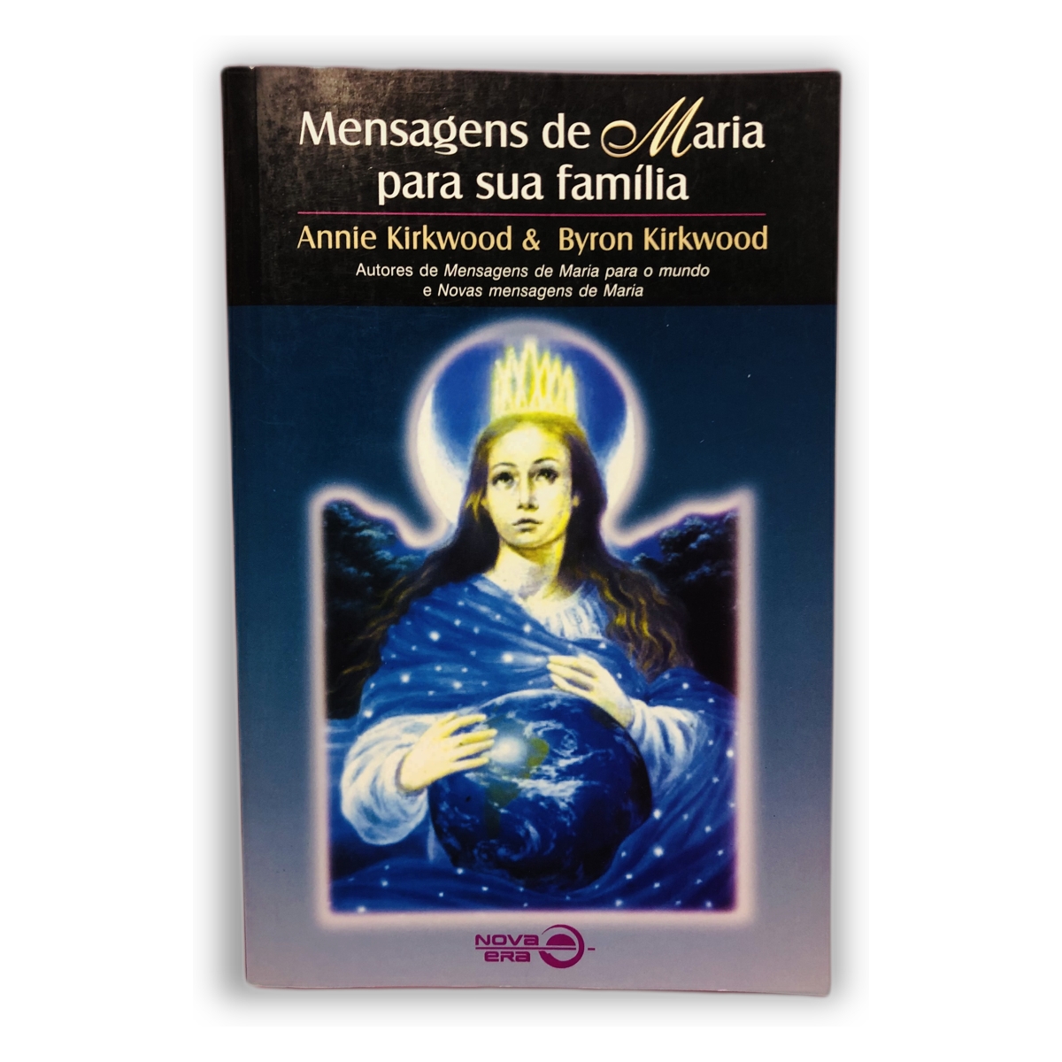 Mensagens de Maria para sua família - Annie Kirkwood & Byron Kirkwood