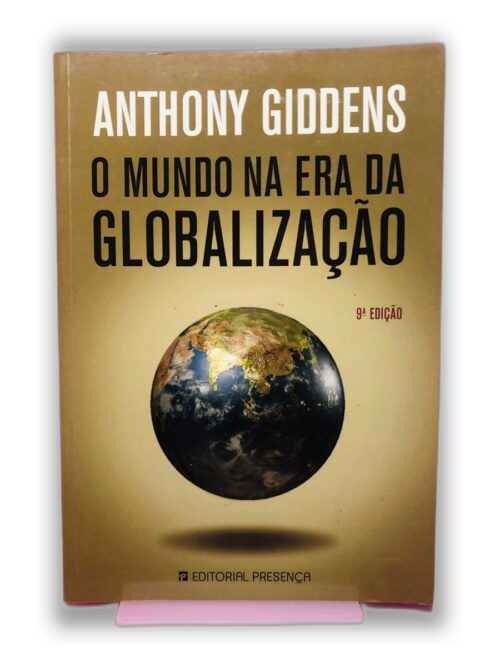 O Mundo na Era da Globalização - Anthony Giddens
