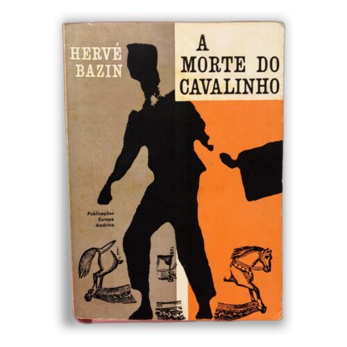 A Morte do Cavalinho - Hervé Bazin