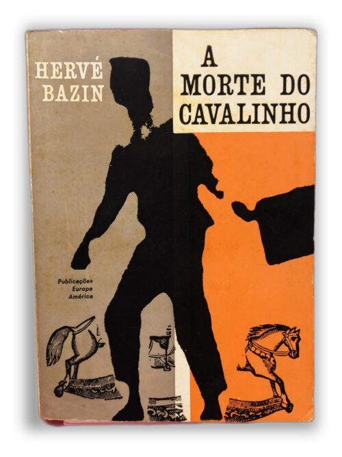 A Morte do Cavalinho - Hervé Bazin