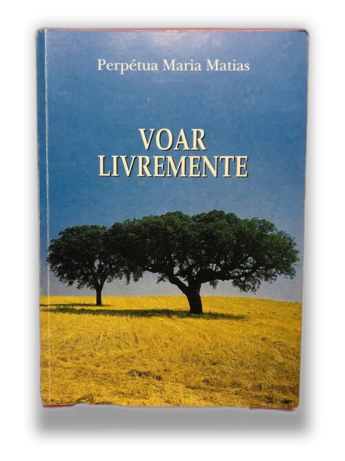 Voar Livremente - Perpétua Maria Matias