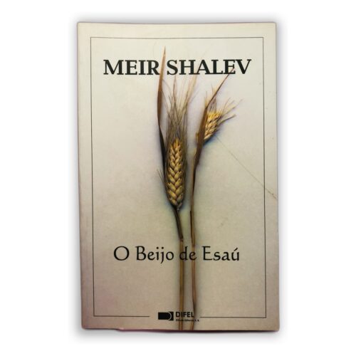 O Beijo de Esaú - Meir Shalev