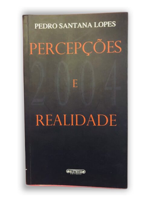 Percepções e Realidade - Pedro Santana Lopes