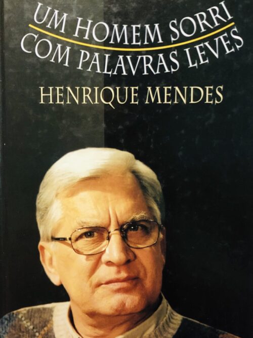 Um Homem Sorri com Palavras Leves - Henrique Mendes