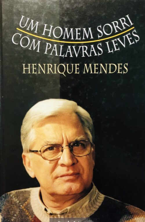 Um Homem Sorri com Palavras Leves - Henrique Mendes
