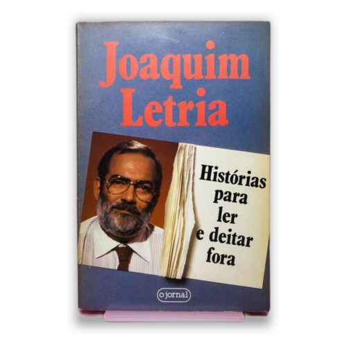 Histórias para ler e deitar fora - Joaquim Letria