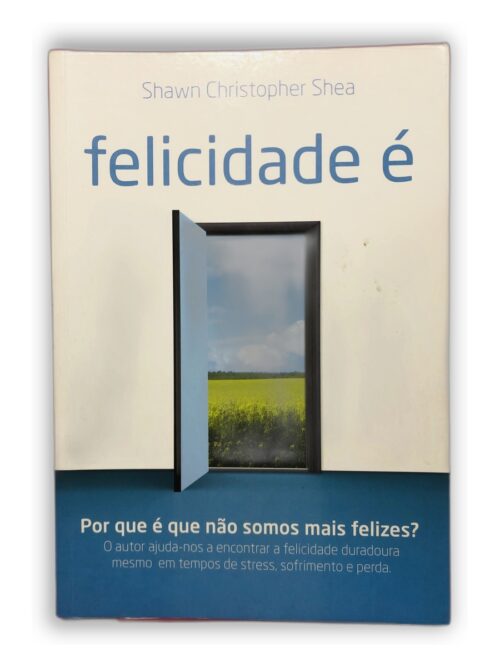 felicidade é - Shawn Christopher Shea