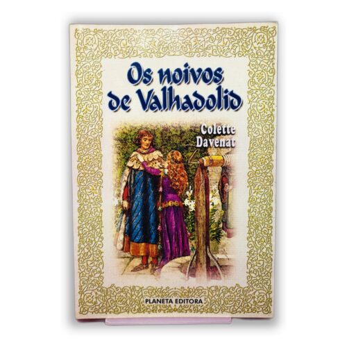 Os noivos de Valhadolid - Colette Davenat