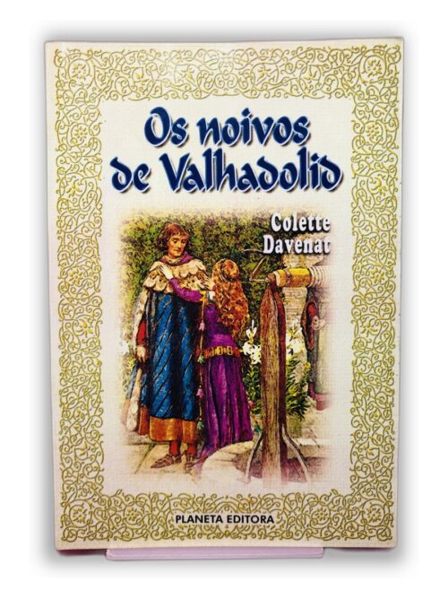 Os noivos de Valhadolid - Colette Davenat