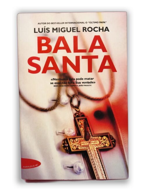 Bala Santa - Luís Miguel Rocha