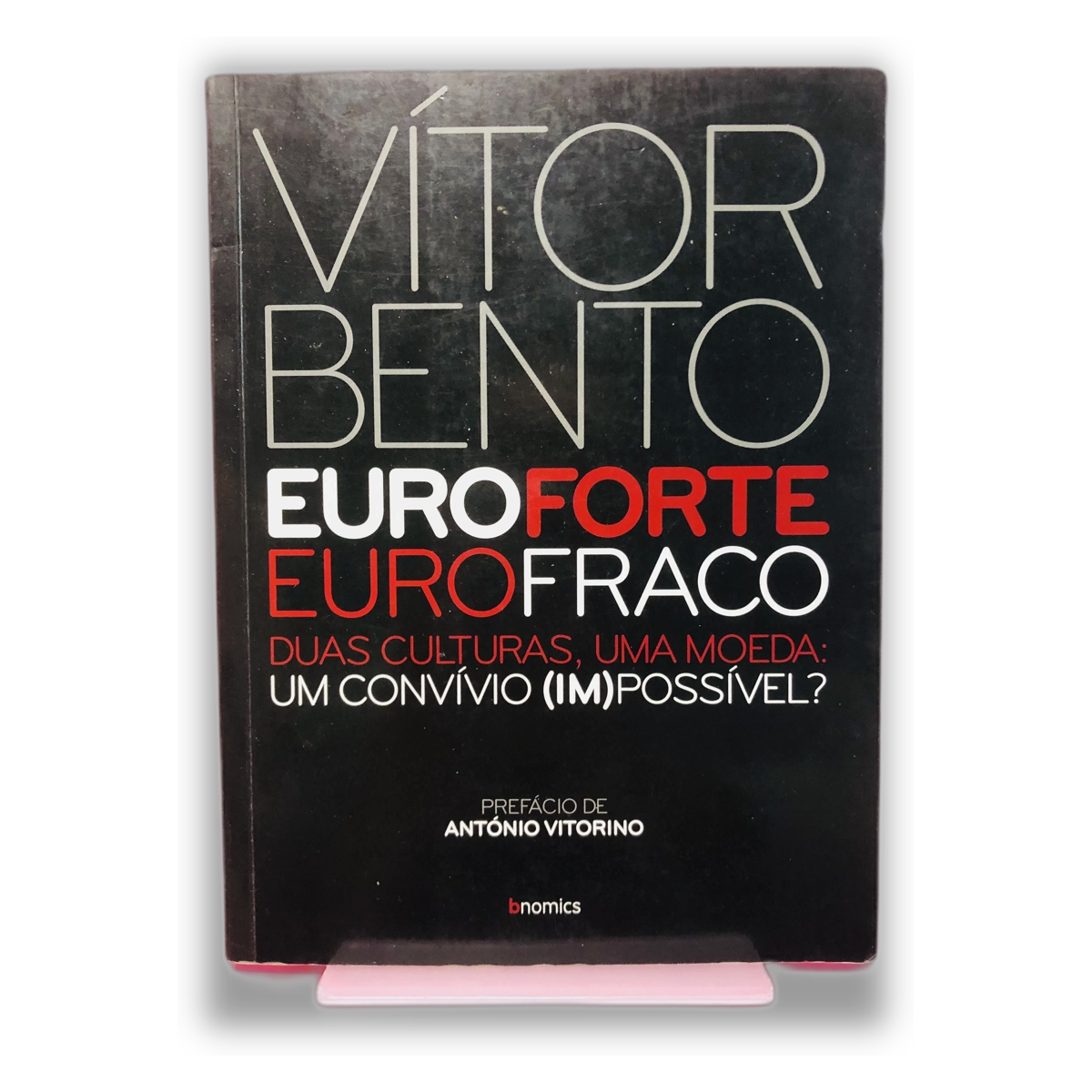 Euro Forte, Euro Fraco - Vítor Bento