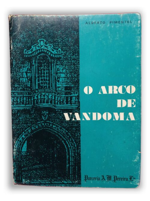 O Arco de Vandoma - Alberto Pimentel