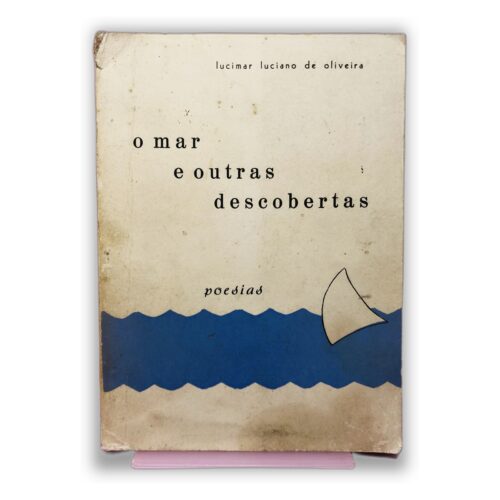 O Mar e Outras Descobertas - Lucimar Luciano de Oliveira