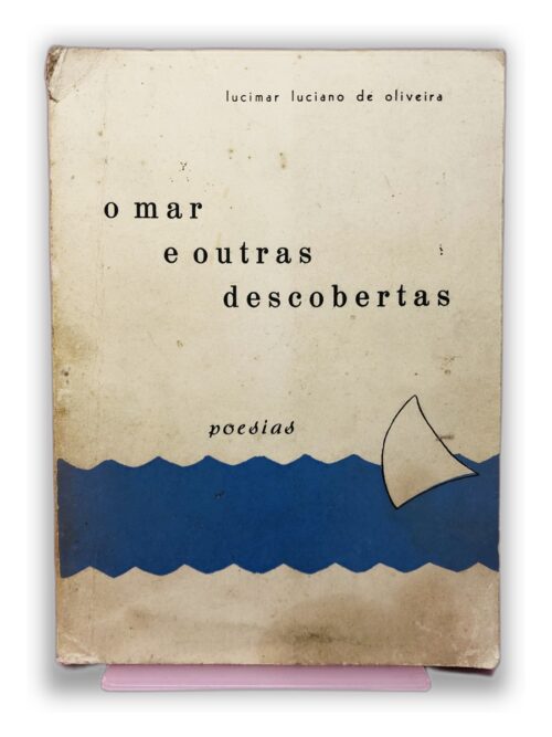 O Mar e Outras Descobertas - Lucimar Luciano de Oliveira