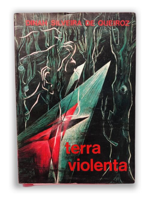 Terra Violenta - Dinah Silveira de Queiroz