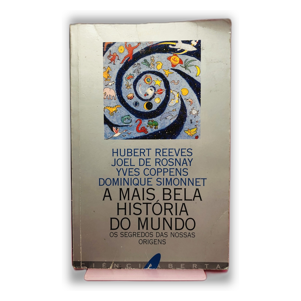 A Mais Bela História do Mundo - Hubert Reeves, Joel de Rosnay, Yves Coppens, Dominique Simonnet