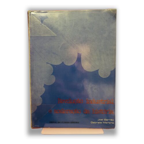 Revolução Industrial e aceleração da história - Joel Seara, Gabriela Martins