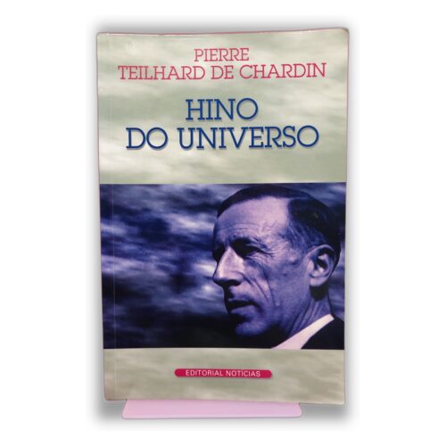 Hino do Universo - Pierre Teilhard de Chardin