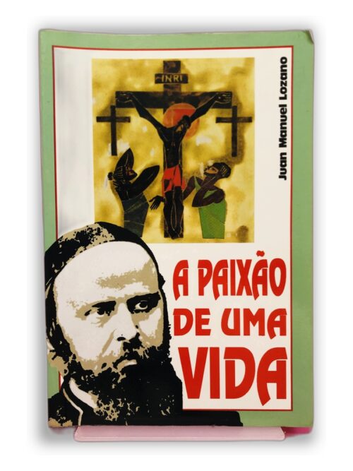 A Paixão de Uma Vida - Juan Manuel Lozano