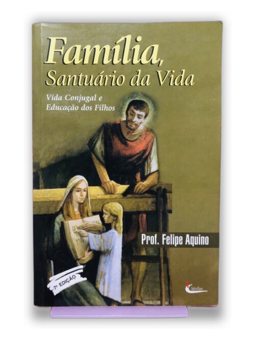 Família, Santuário da Vida - Prof. Felipe Aquino