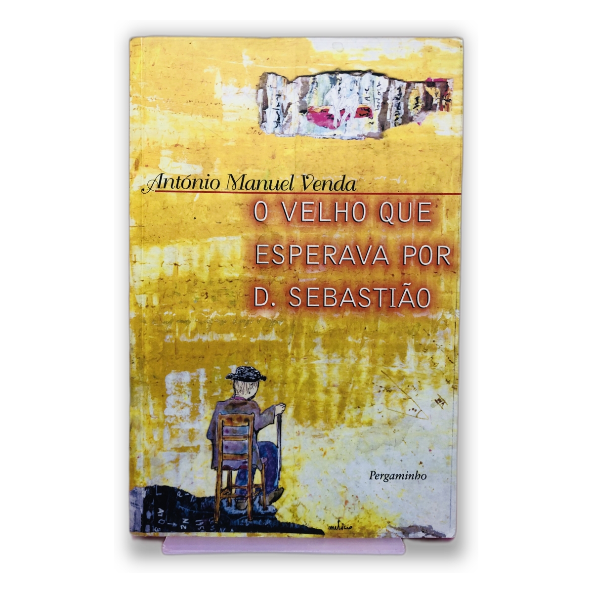 O Velho que Esperava por D. Sebastião - António Manuel Venda