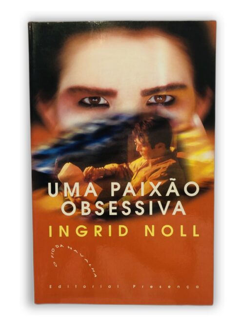 Uma Paixão Obsessiva - Ingrid Noll