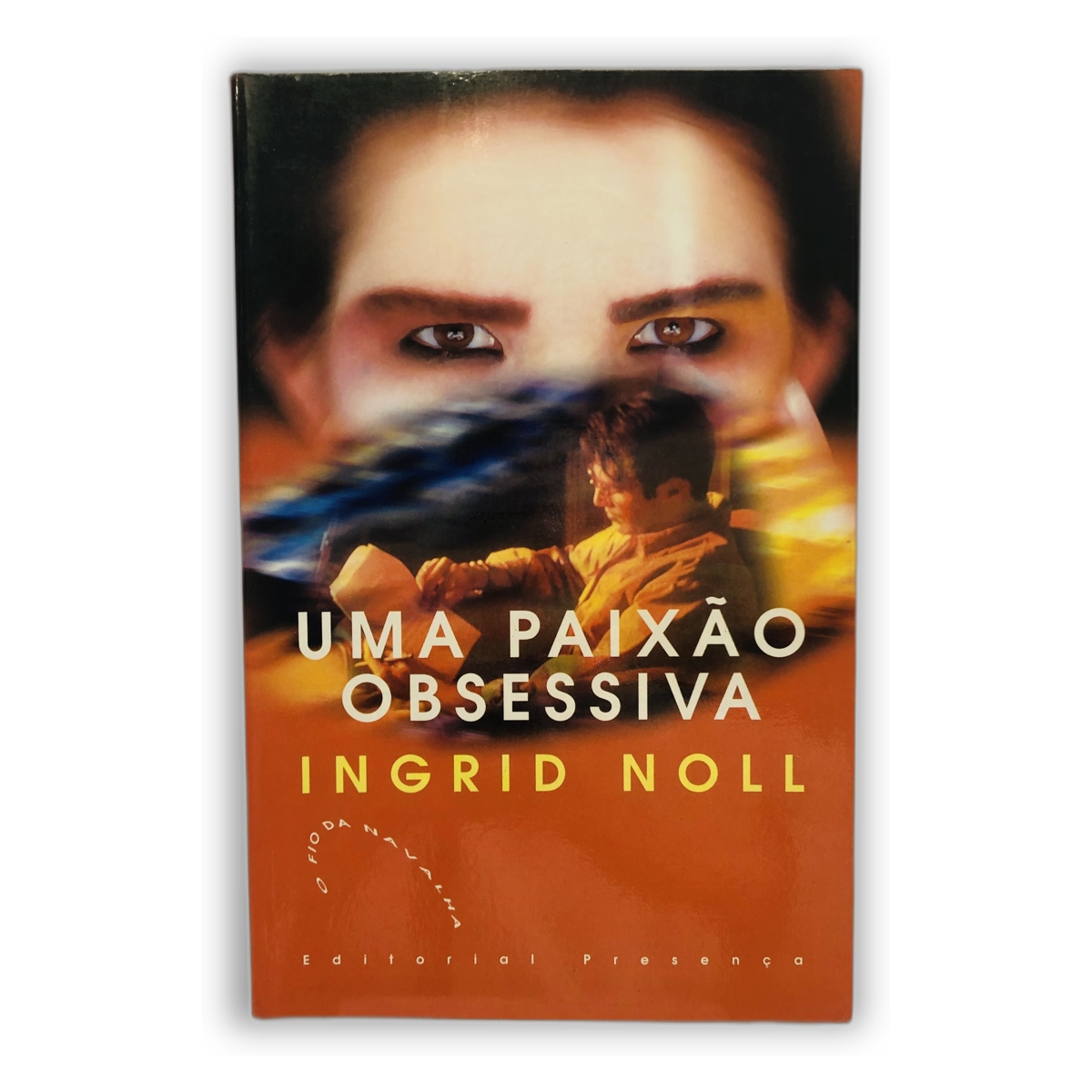 Uma Paixão Obsessiva - Ingrid Noll