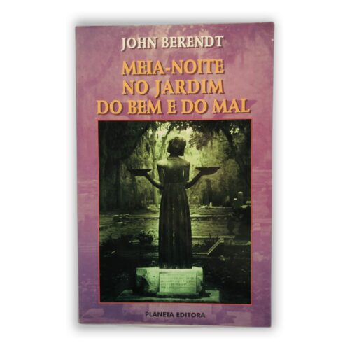 Meia-Noite no Jardim do Bem e do Mal - John Berendt