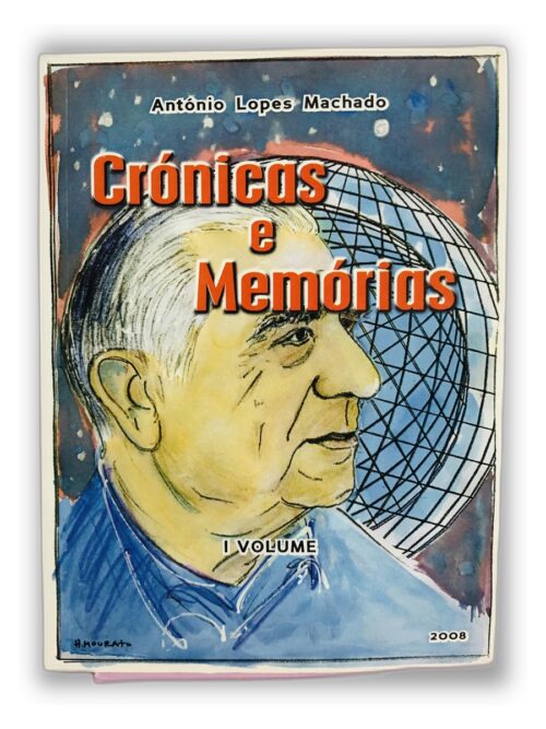 Crónicas e Memórias - António Lopes Machado