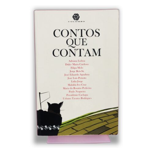 Contos que Contam - Adriana Lisboa, Dulce Maria Cardoso, Filipa Melo, Jorge Reis-Sá, José Eduardo Agualusa, José Luís Peixoto, Lídia Jorge, Malala T. Cruz, Maria do Rosário Pedreira, Paulo Nogueira, Positivismo Colectivo, Urbano Tavares Rodrigues