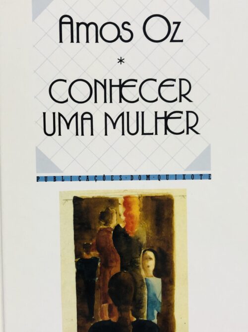 Conhecer uma Mulher - Amos Oz