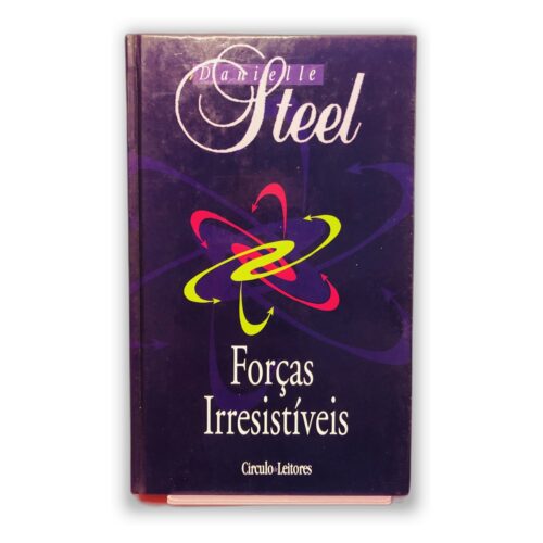 Forças Irresistíveis - Danielle Steel