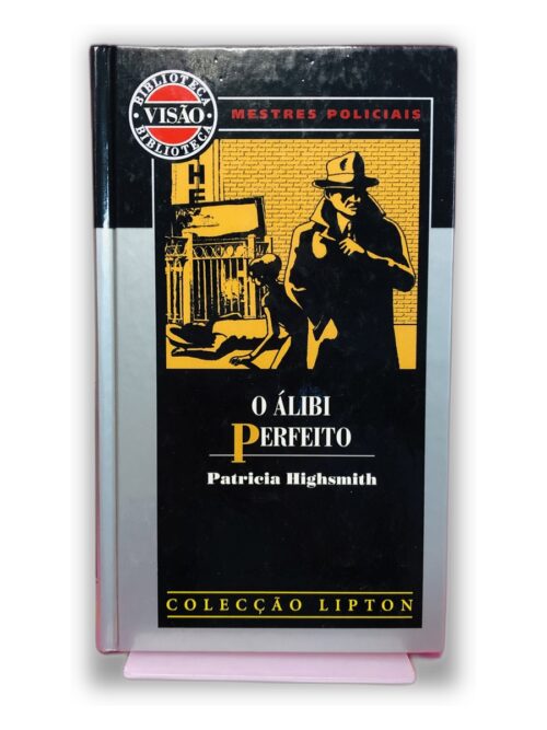 O Álibi Perfeito - Patricia Highsmith