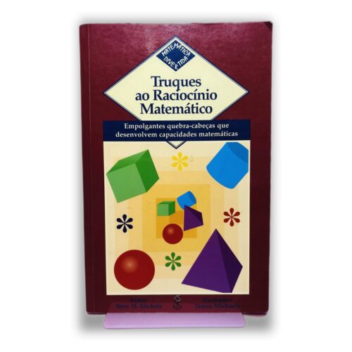 Truques ao Raciocínio Matemático - Terry H. Stickels