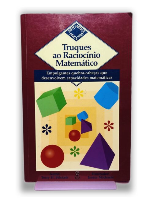 Truques ao Raciocínio Matemático - Terry H. Stickels