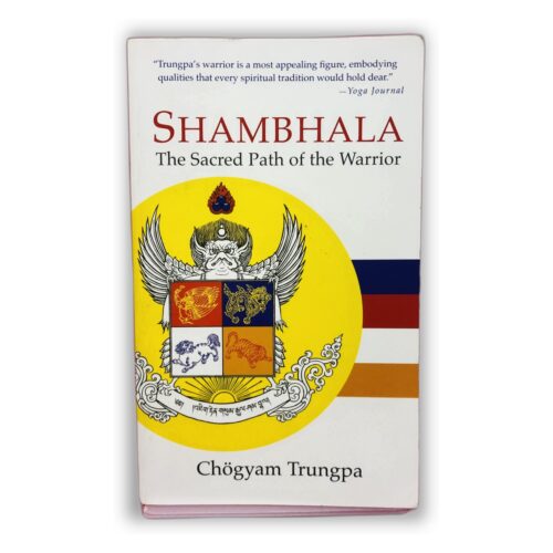 Shambhala: The Sacred Path of the Warrior - Chögyam Trungpa